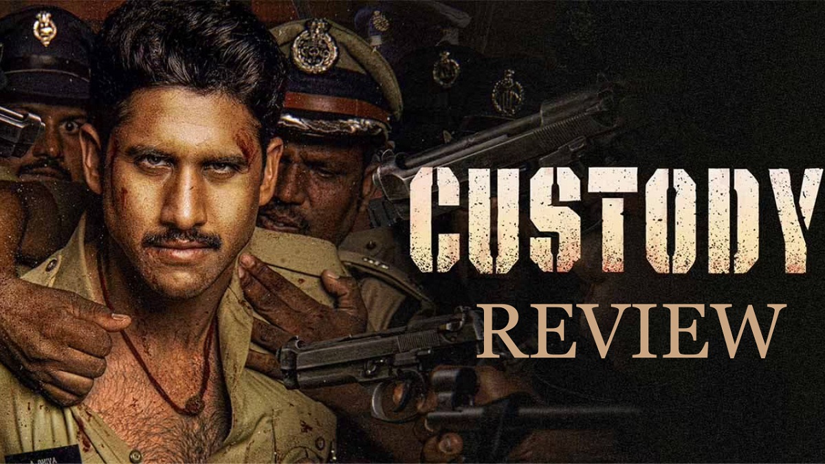 Custody Movie Review : ‘కస్టడీ’ తెలుగు మూవీ రివ్యూ & రేటింగ్