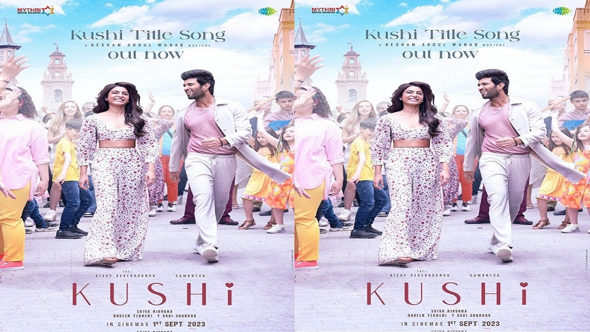 విజువల్ ట్రీట్‌గా విజయ్ దేవరకొండ, సమంత ‘ఖుషి’ టైటిల్ సాంగ్